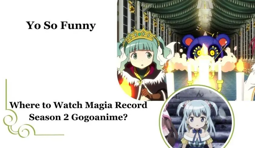 Where to Watch Magia Record Season 2 Gogoanime​?